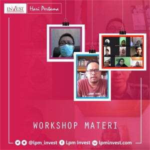 Workshop Materi Online LPM Invest 2020 ‘Tiga Kunci Sukses Ini Jadi Penawarnya’